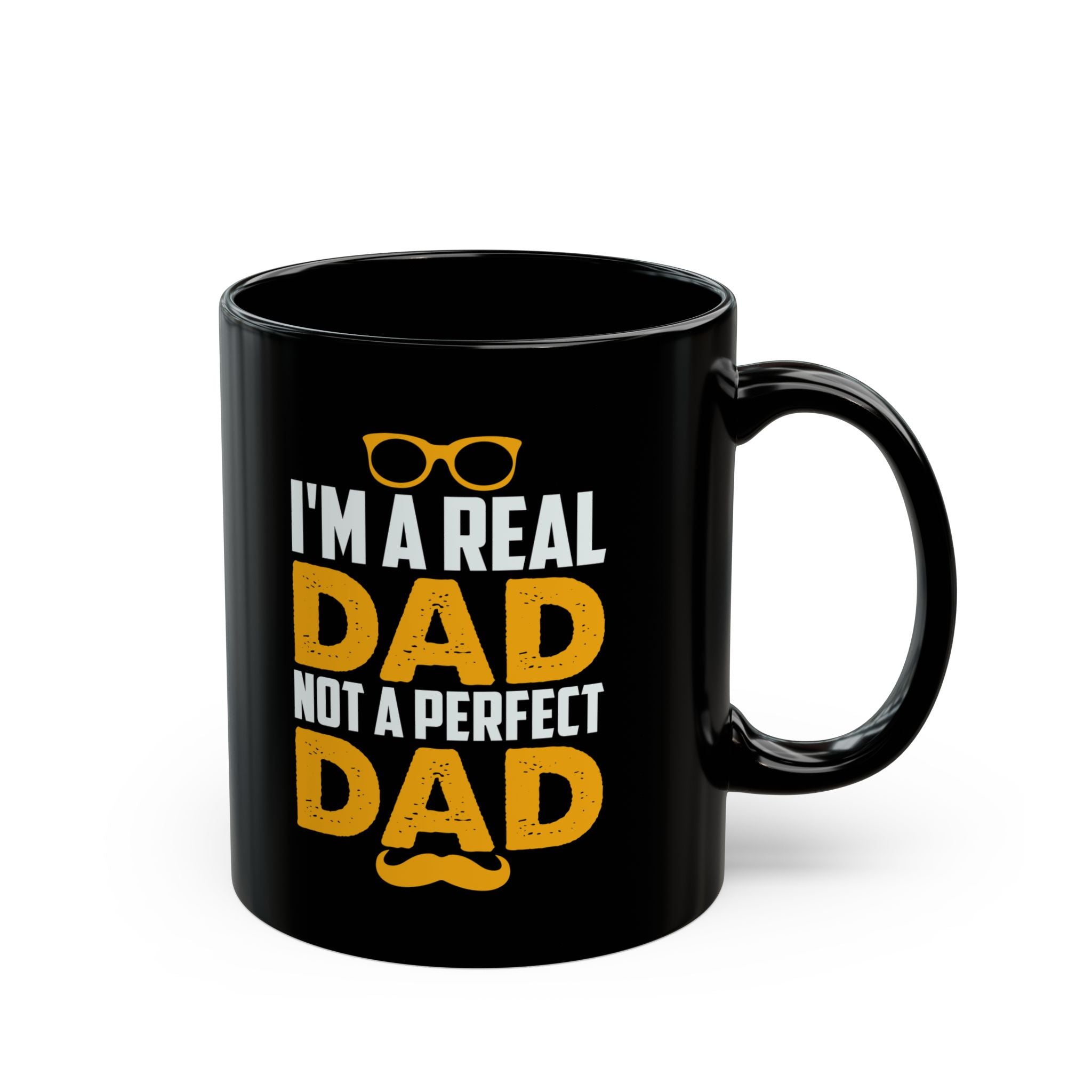 I'm a Real Dad Not a Perfect Dad Mug