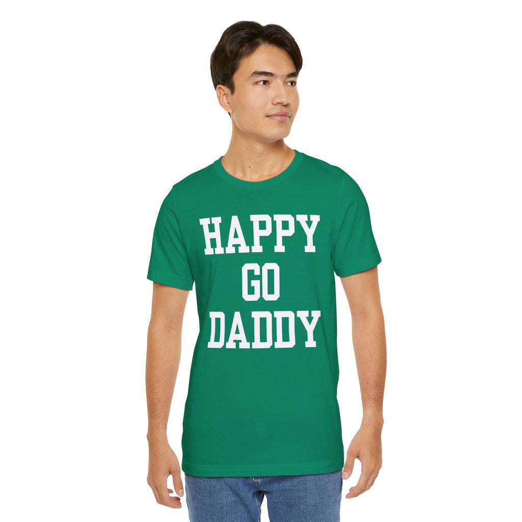 Happy Go Daddy T Shirt