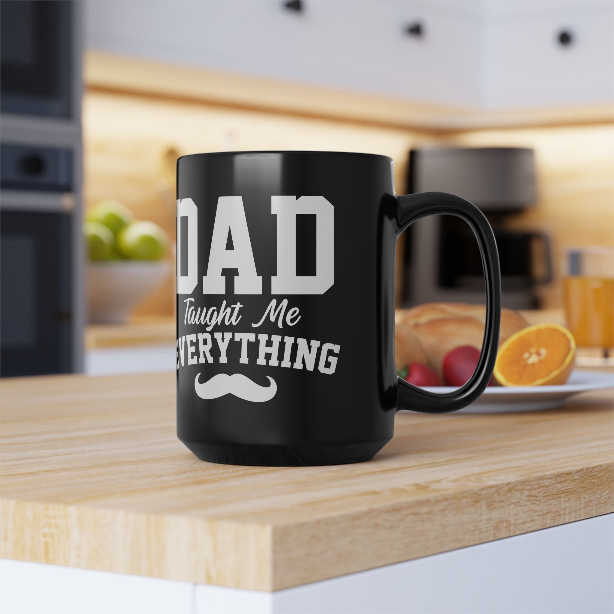 Dad Taught Me Everything Mug