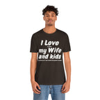 I Love it when My Wife And Kids are asleep T-Shirt