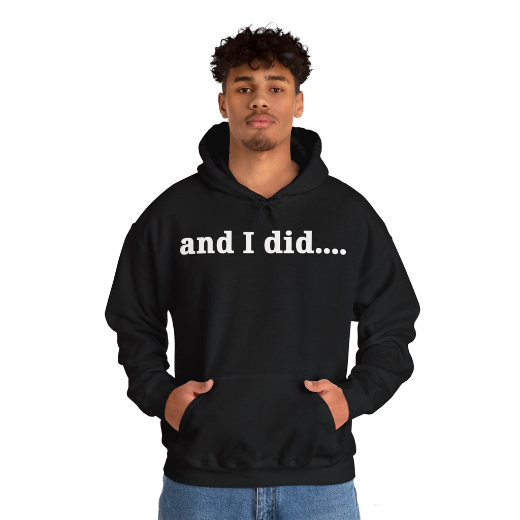 And I Did Hoodie