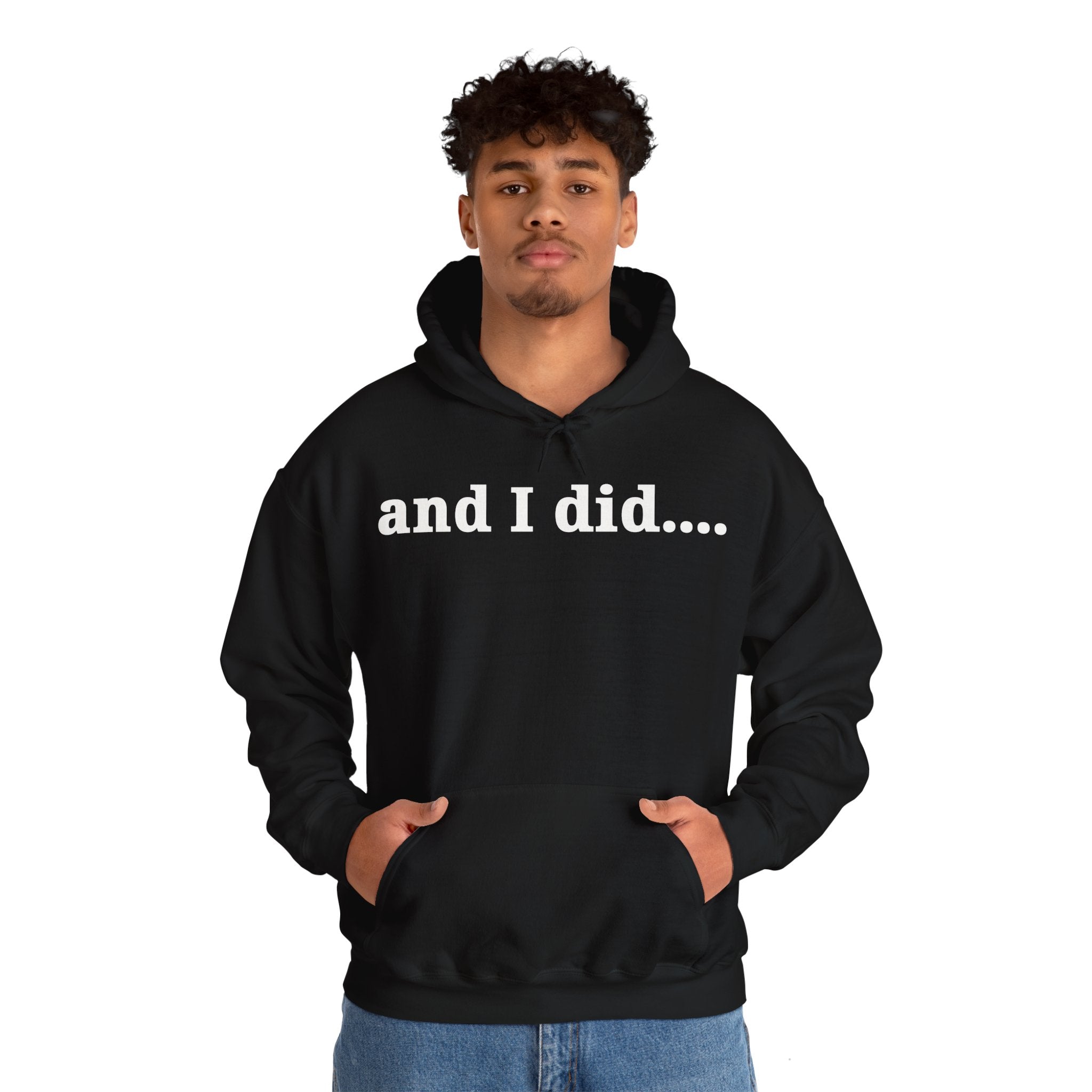 And I Did Hoodie