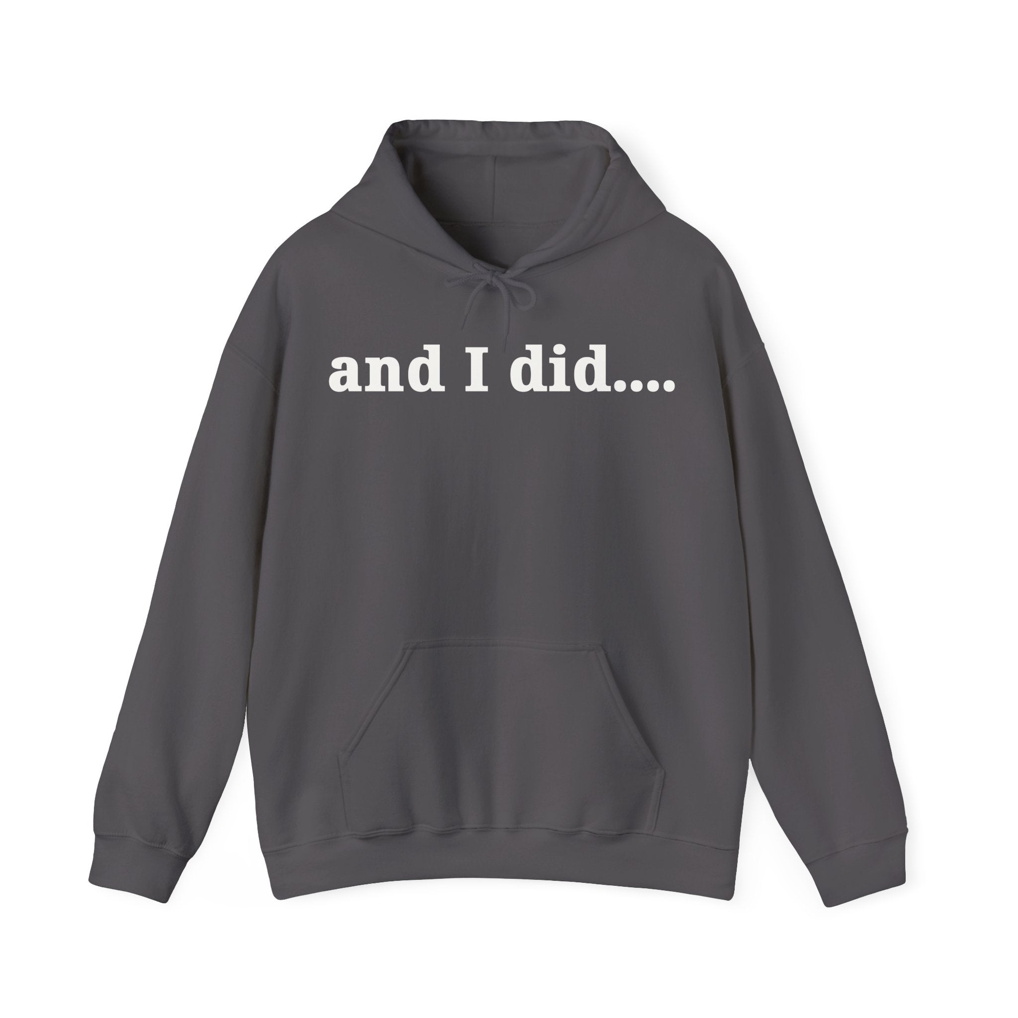 And I Did Hoodie