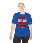 When Life Gets Hard I Train Harder Tee — Dry Wick Tee