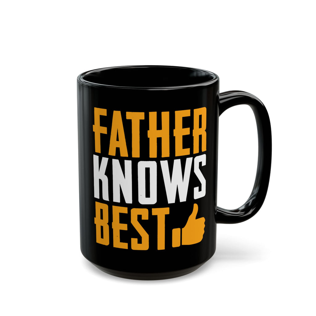 Father Knows Best Mug - Perfect Gift for Dad, Birthday, Father's Day, Coffee Lover, Fun Kitchen Decor, Free Shipping