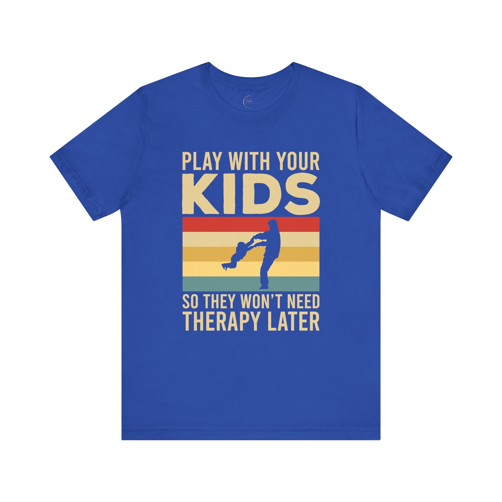 Play With Your Kids So They Wont Need Therapy Later T-Shirt
