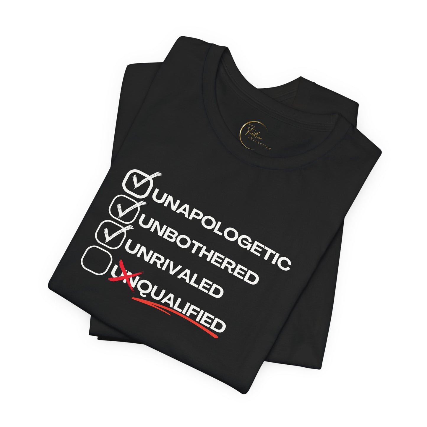 Unbothered Unapologetic Unrivaled T shirt