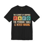 Periodic Table T‑Shirt — “The Element of Surprise: F-A-F-O” Science Tee