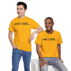 And I Did T Shirt