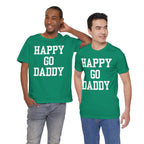 Happy Go Daddy T Shirt
