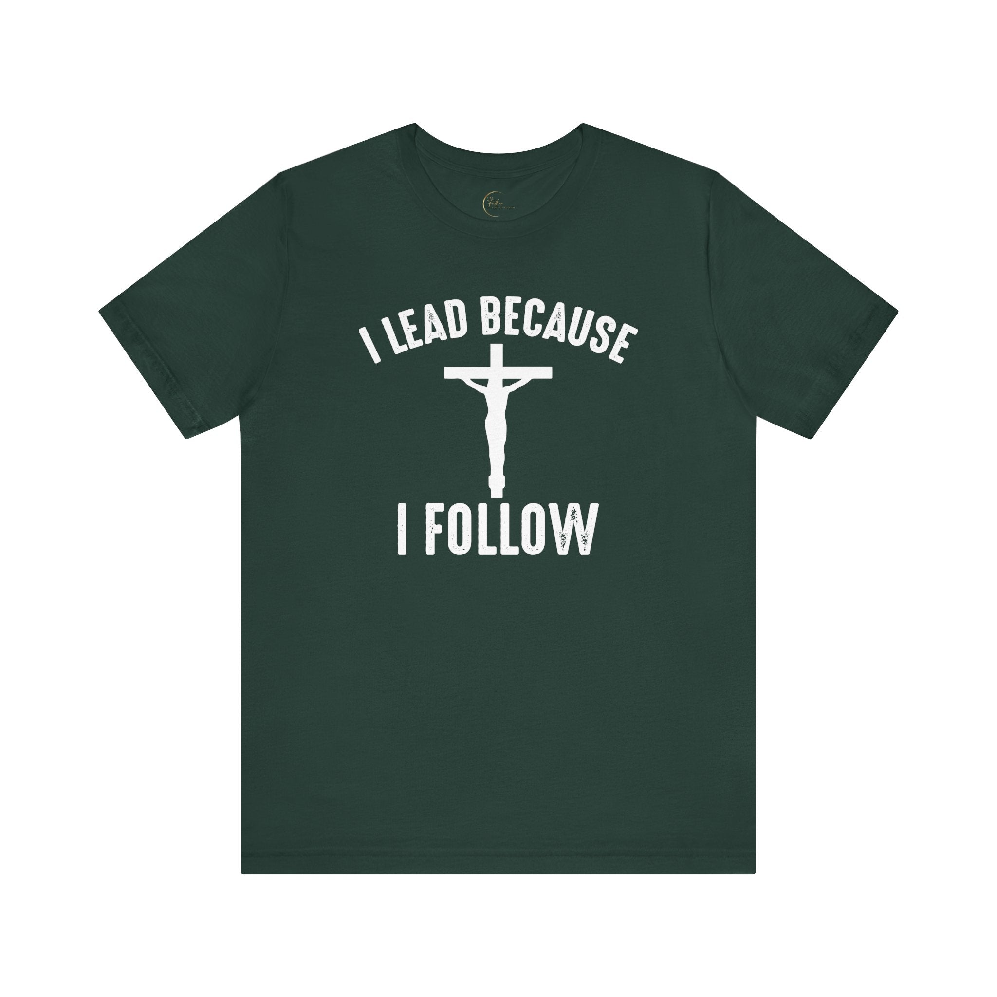 Lead Because Follow The Lord Tee | Christian apparel | Faith Based Christian Shirt | Unisex Print Fathers Day
