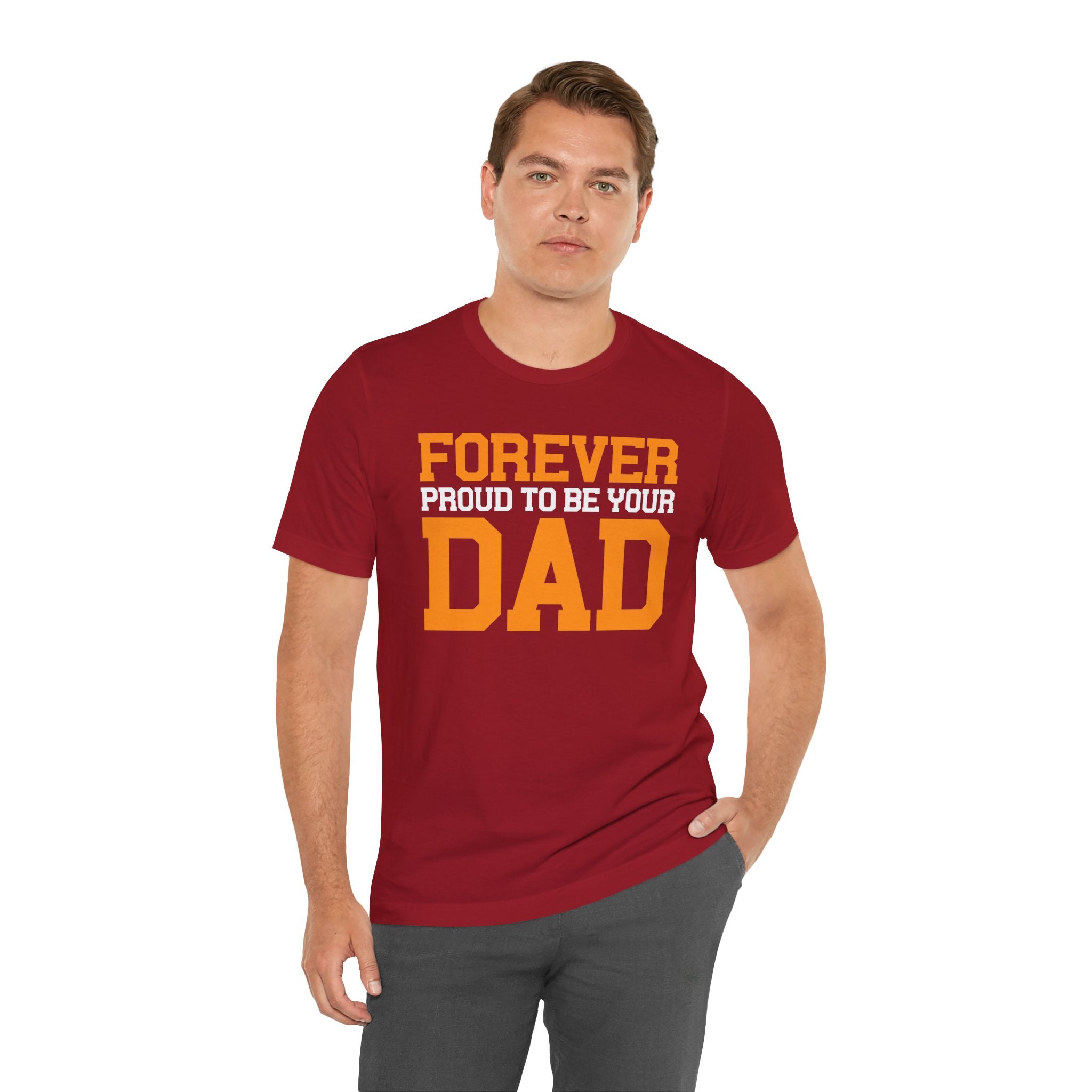 Forever Proud To Be Your Dad Tee
