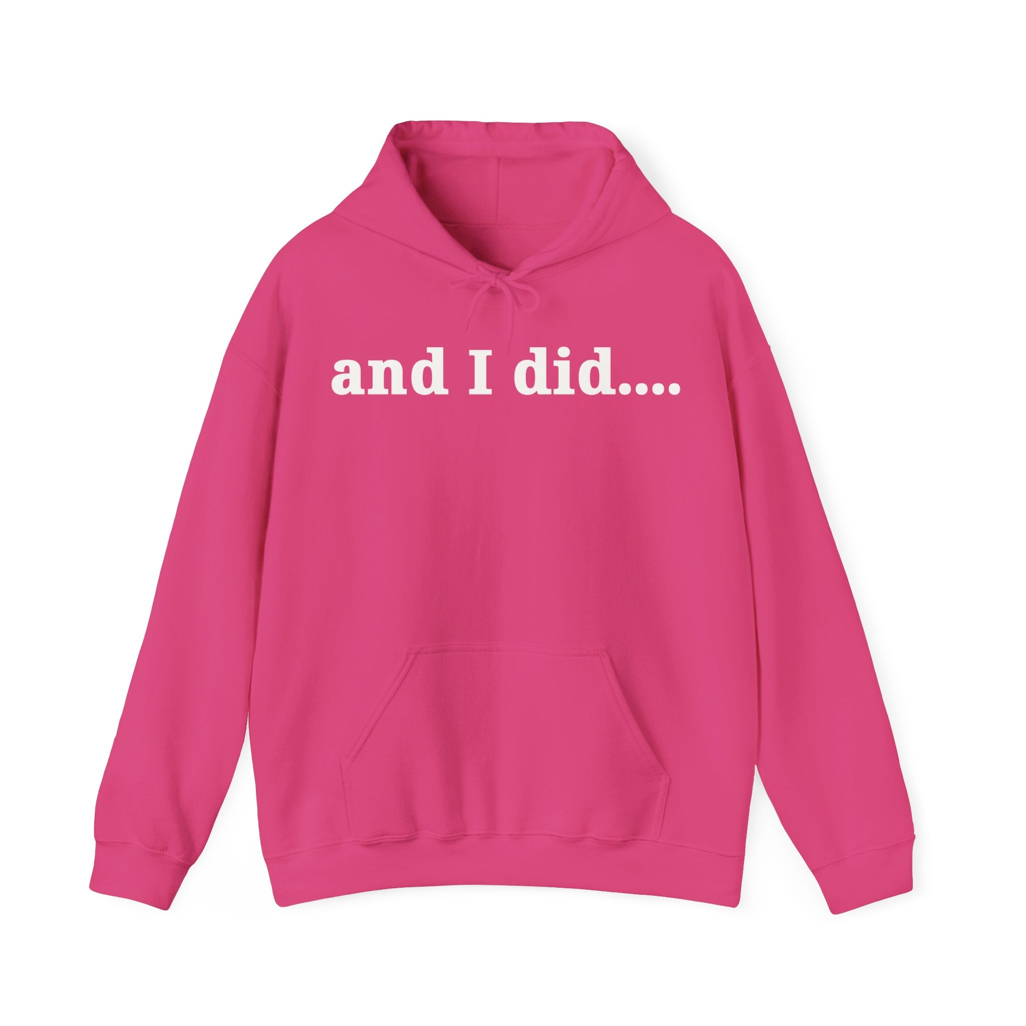 And I Did Hoodie