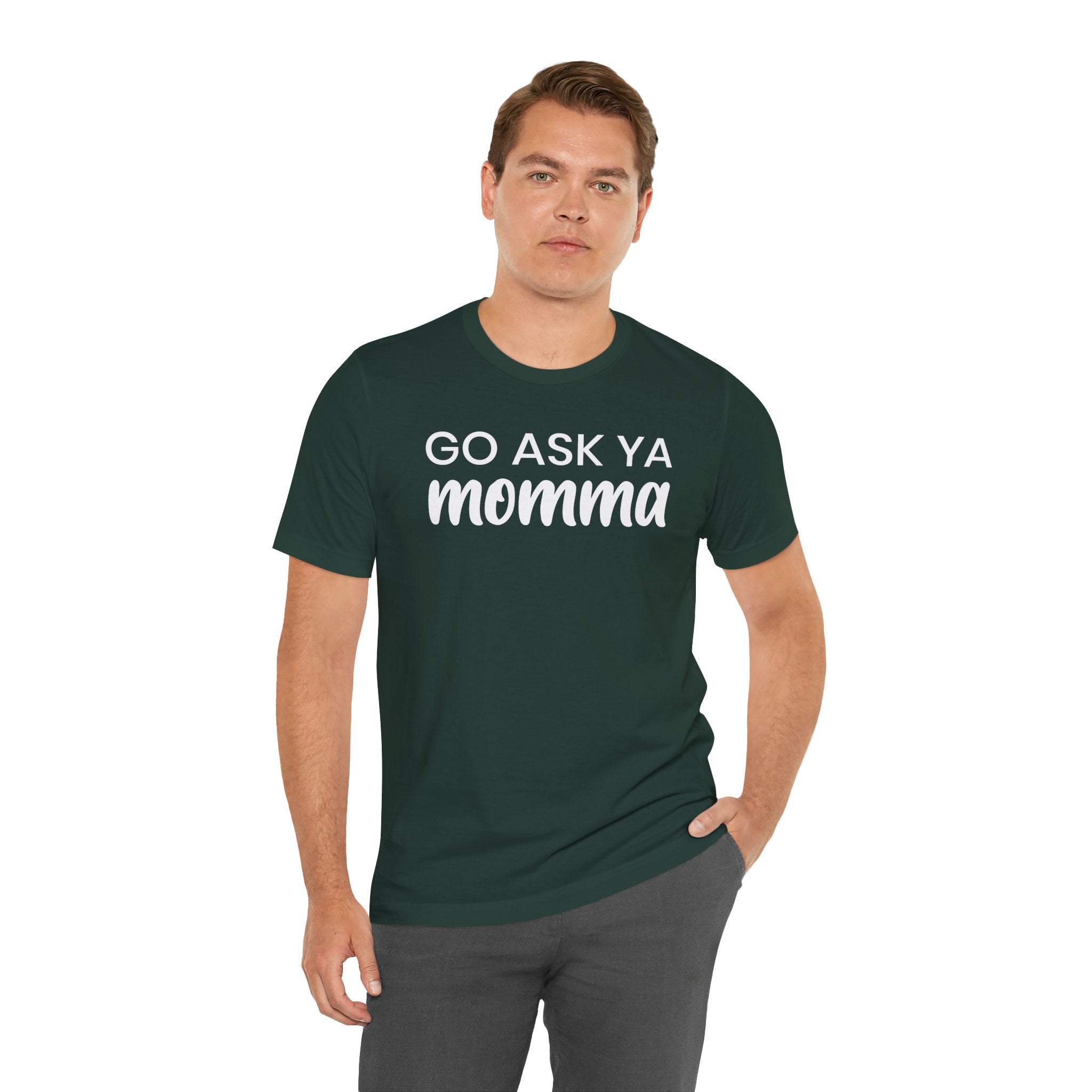 Go Ask Ya Momma T-Shirt