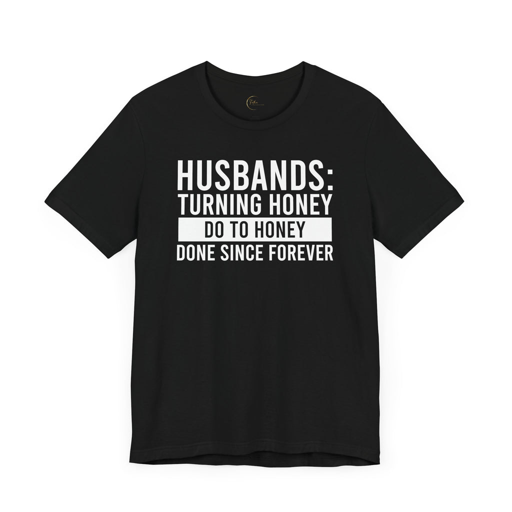 Honey Do To Honey Done Husband T-shirt
