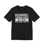 Honey Do To Honey Done Husband T-shirt