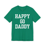 Happy Go Daddy T Shirt