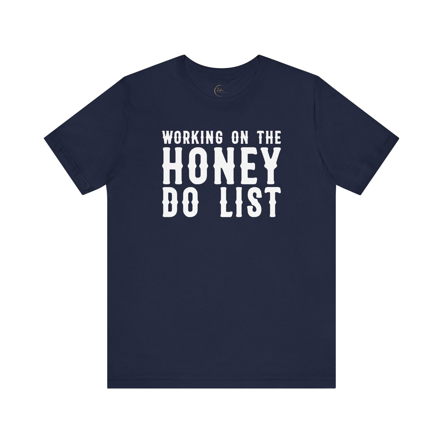 Honey Do Working On It T-Shirt