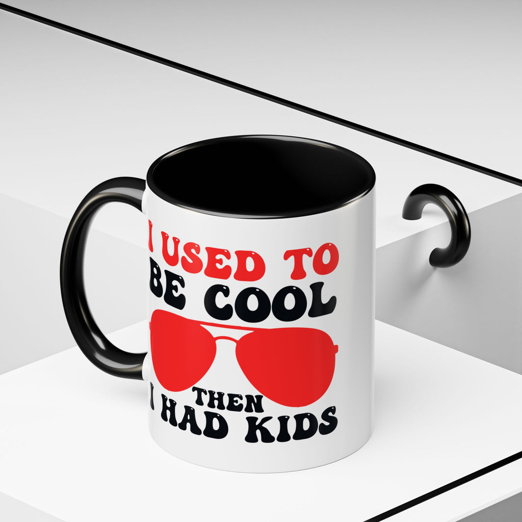 I Used to Be Cool Then I Had Kids Mug