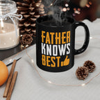 Father Knows Best Mug - Perfect Gift for Dad, Birthday, Father's Day, Coffee Lover, Fun Kitchen Decor, Free Shipping