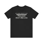 My Sons Aren't Shy, They Just Don't Like You T-Shirt