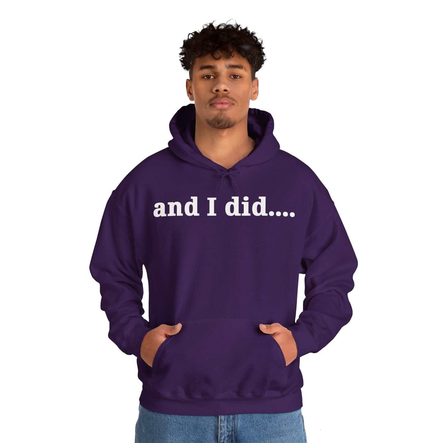 And I Did Hoodie