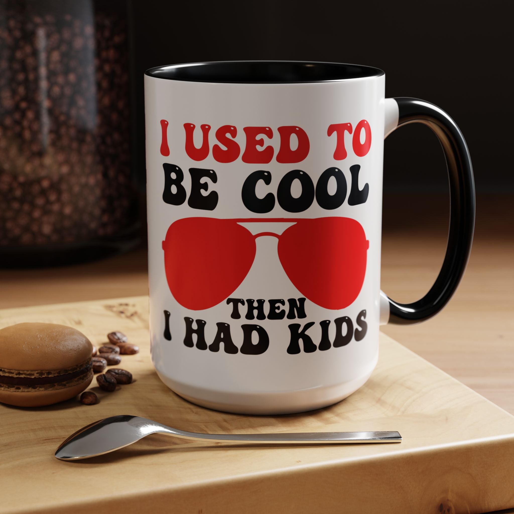 I Used to Be Cool Then I Had Kids Mug
