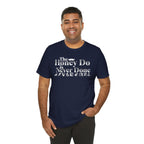 The Honey Do Is Never Done T shirt