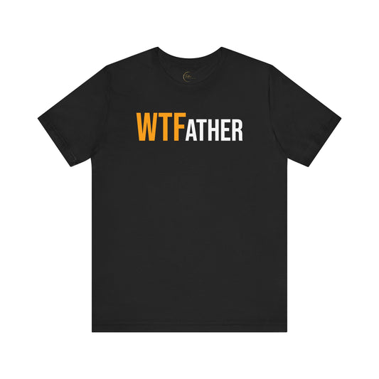 WTFather T-Shirt