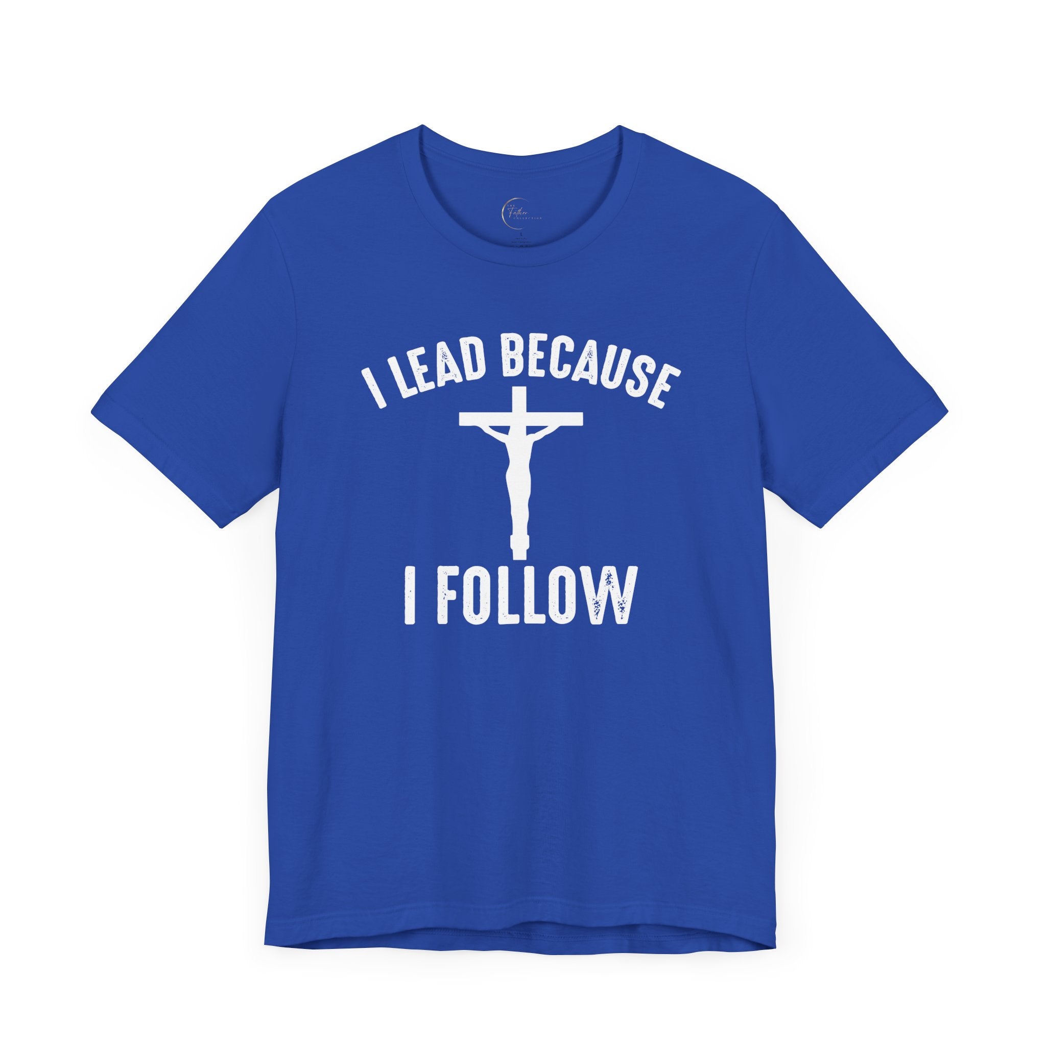 Lead Because Follow The Lord Tee | Christian apparel | Faith Based Christian Shirt | Unisex Print Fathers Day