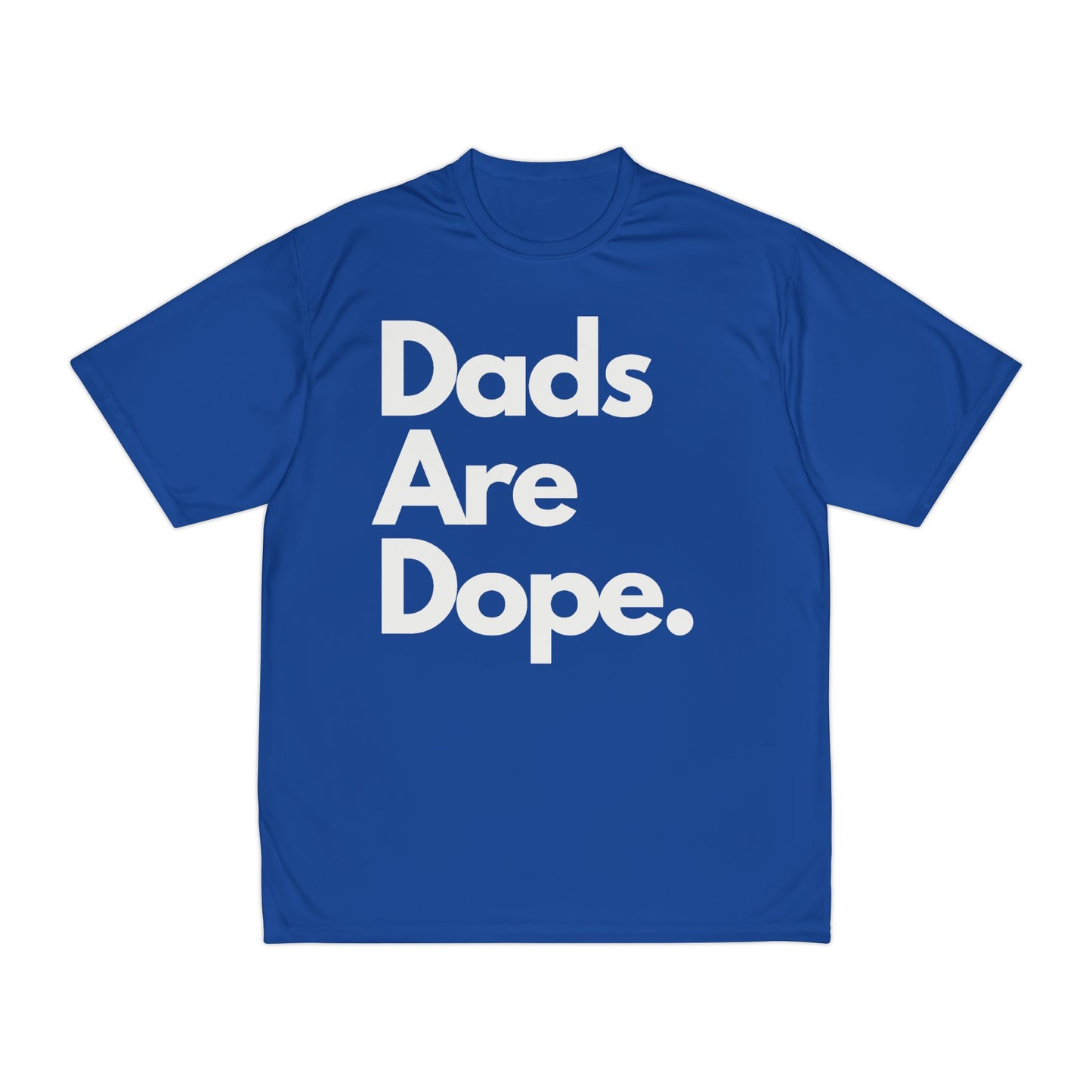 Dads Are Dope Performance T-Shirt