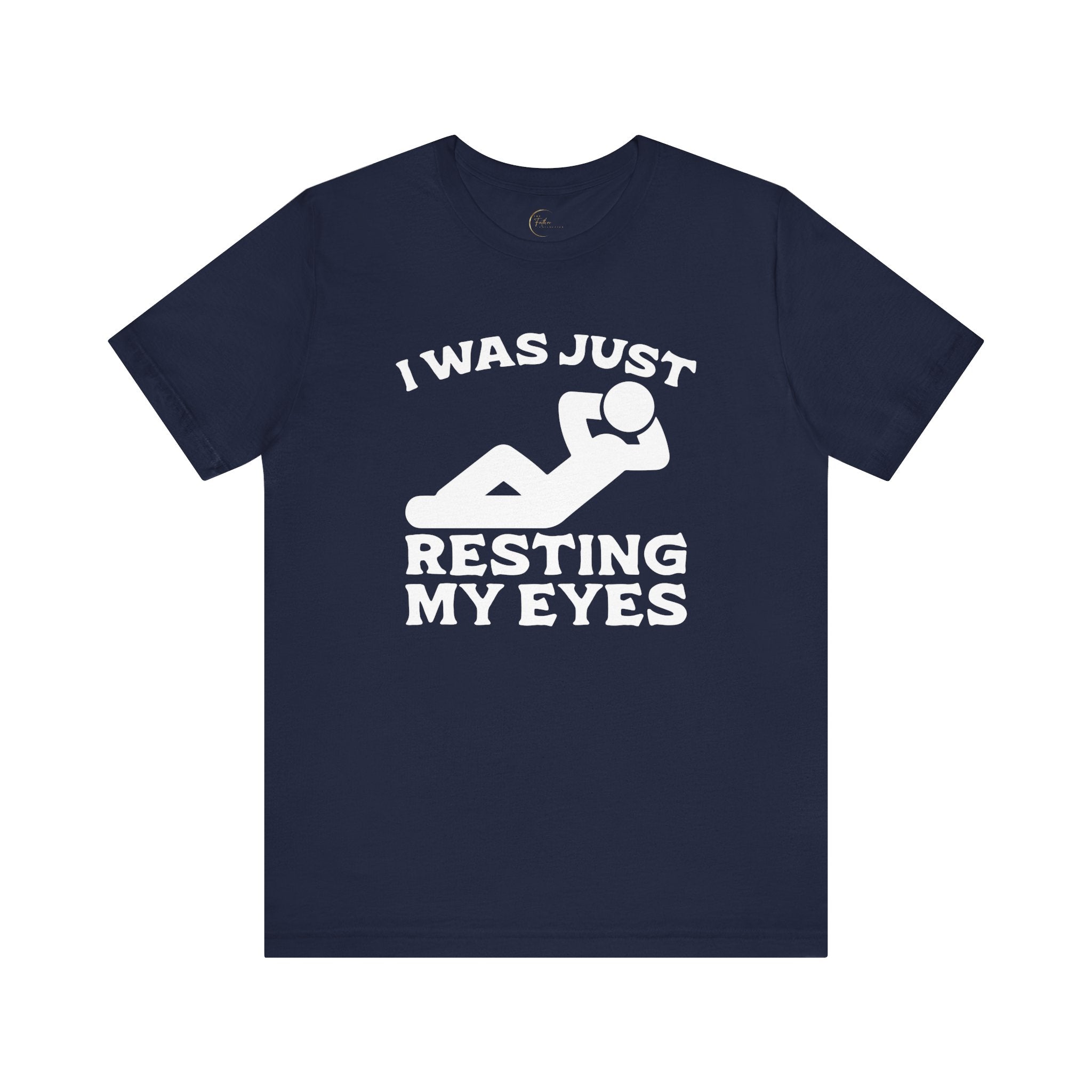 I Was Just Resting My Eyes T-Shirt