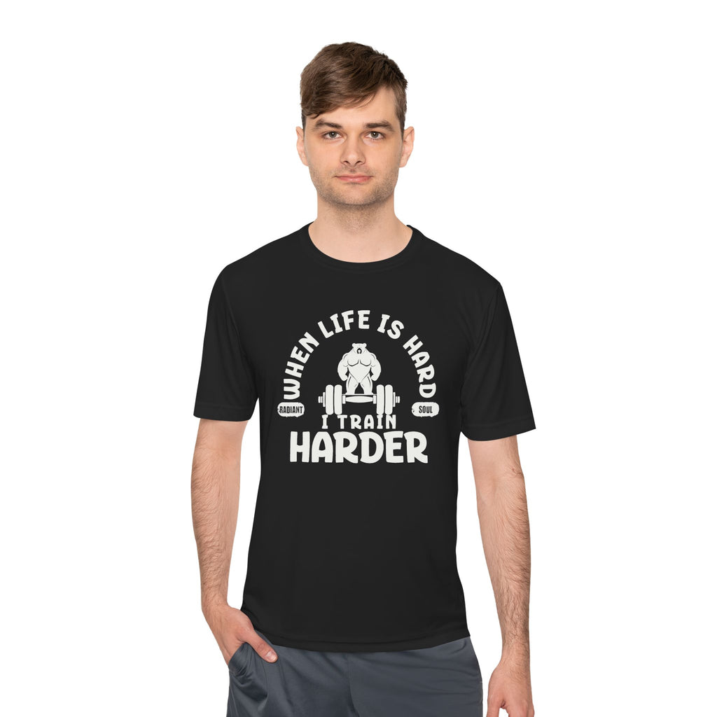 When Life Is Hard Train Harder Tee — Dry Wick Tee