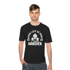 When Life Is Hard Train Harder Tee — Dry Wick Tee