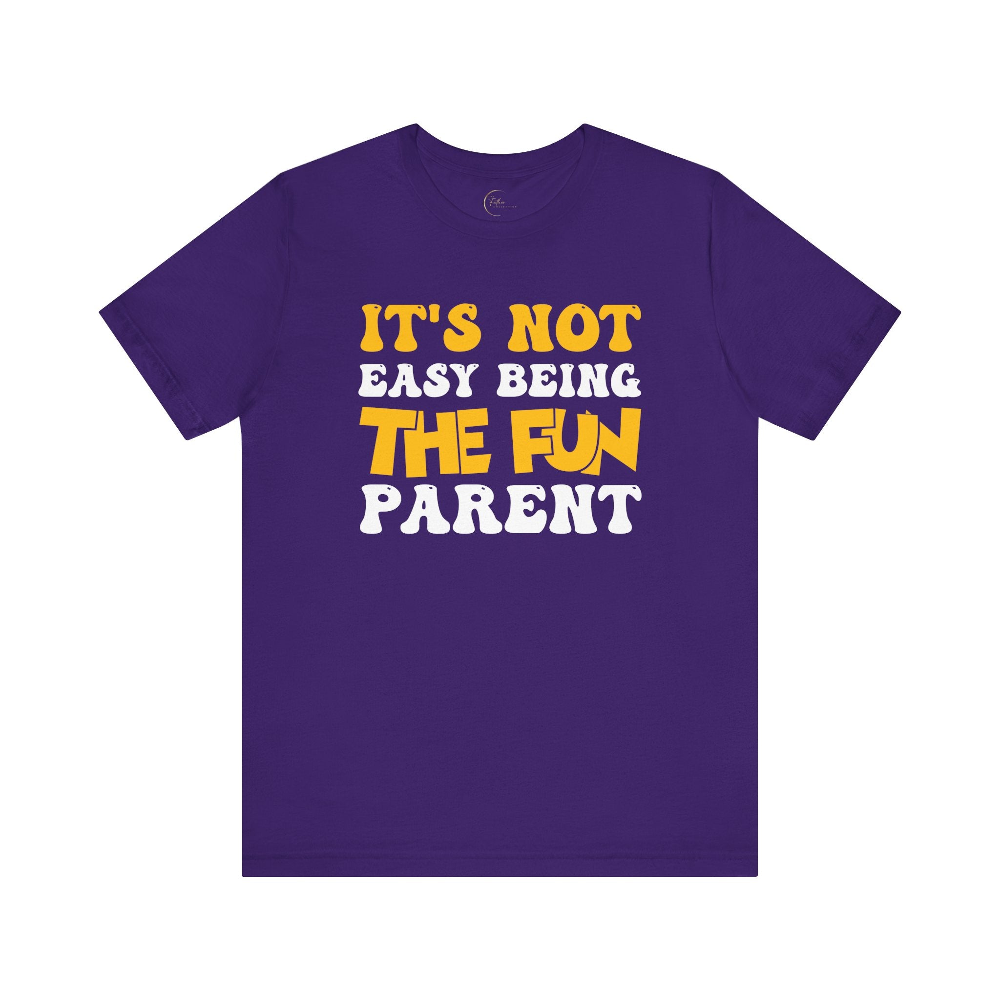 It's Not Easy Being The Fun Parent T-Shirt