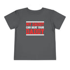 My Daddy Can Beat Your Daddy Toddler Short Sleeve Tee