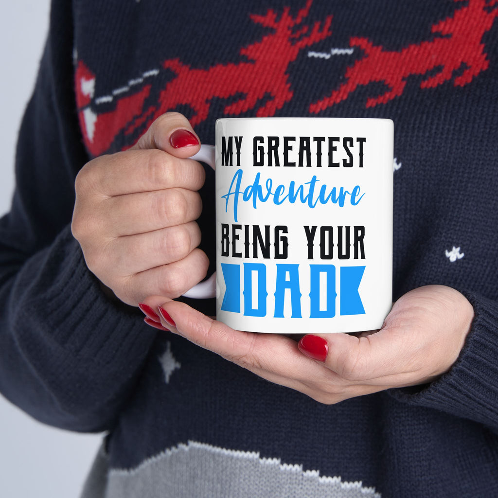 My Greatest Adventure is being your dad Mug