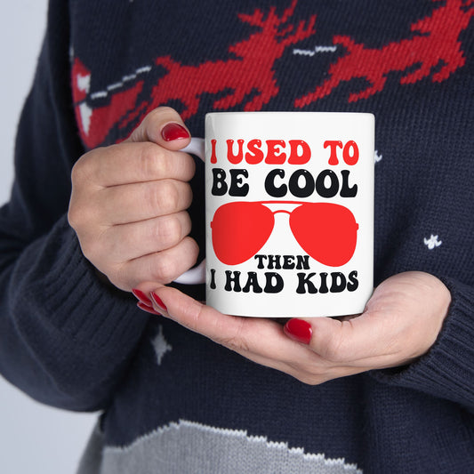 I Used To Be Cool Then I Had Kids Mug