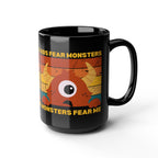 Kids Fear Monsters Fear Me Mug