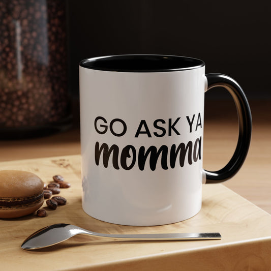 Go Ask Ya Momma Mug