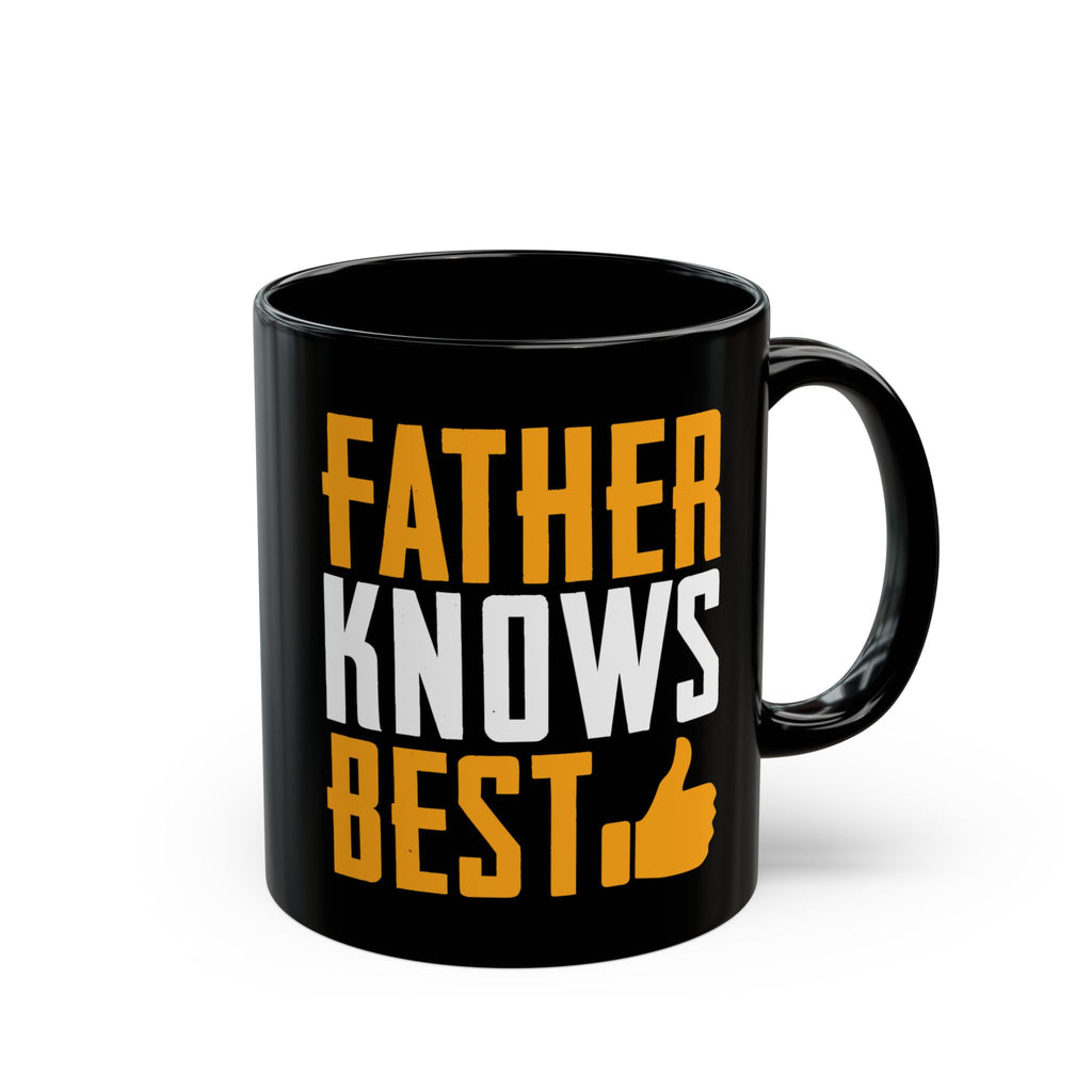 Father Knows Best Mug - Perfect Gift for Dad, Birthday, Father's Day, Coffee Lover, Fun Kitchen Decor, Free Shipping