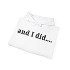 And I Did Hoodie