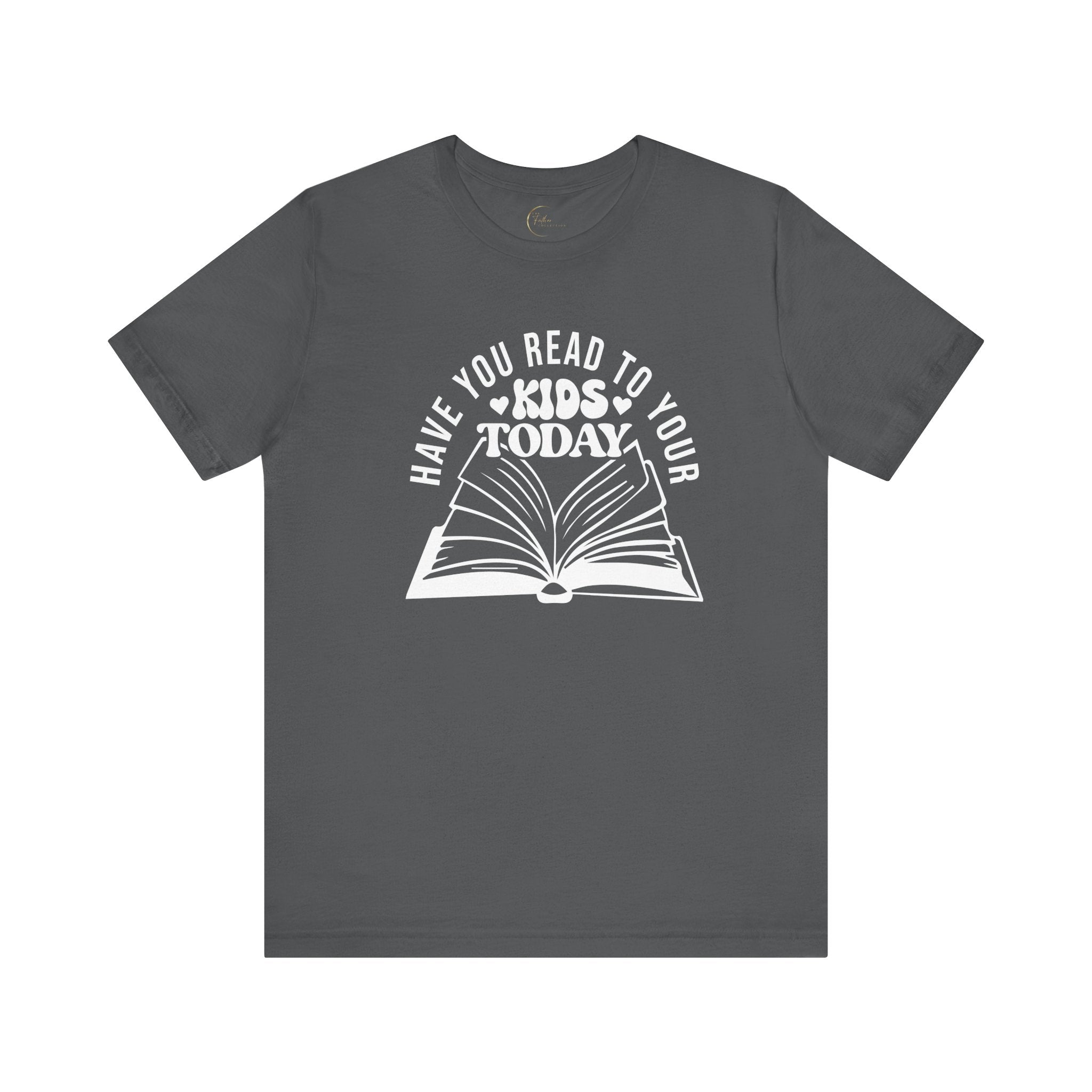 Have You Read To Your Kids Today Unisex T-Shirt