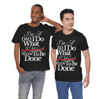 Dad T-Shirt — "I'm a Dad I Do What Needs to Be Done" Gift Tee
