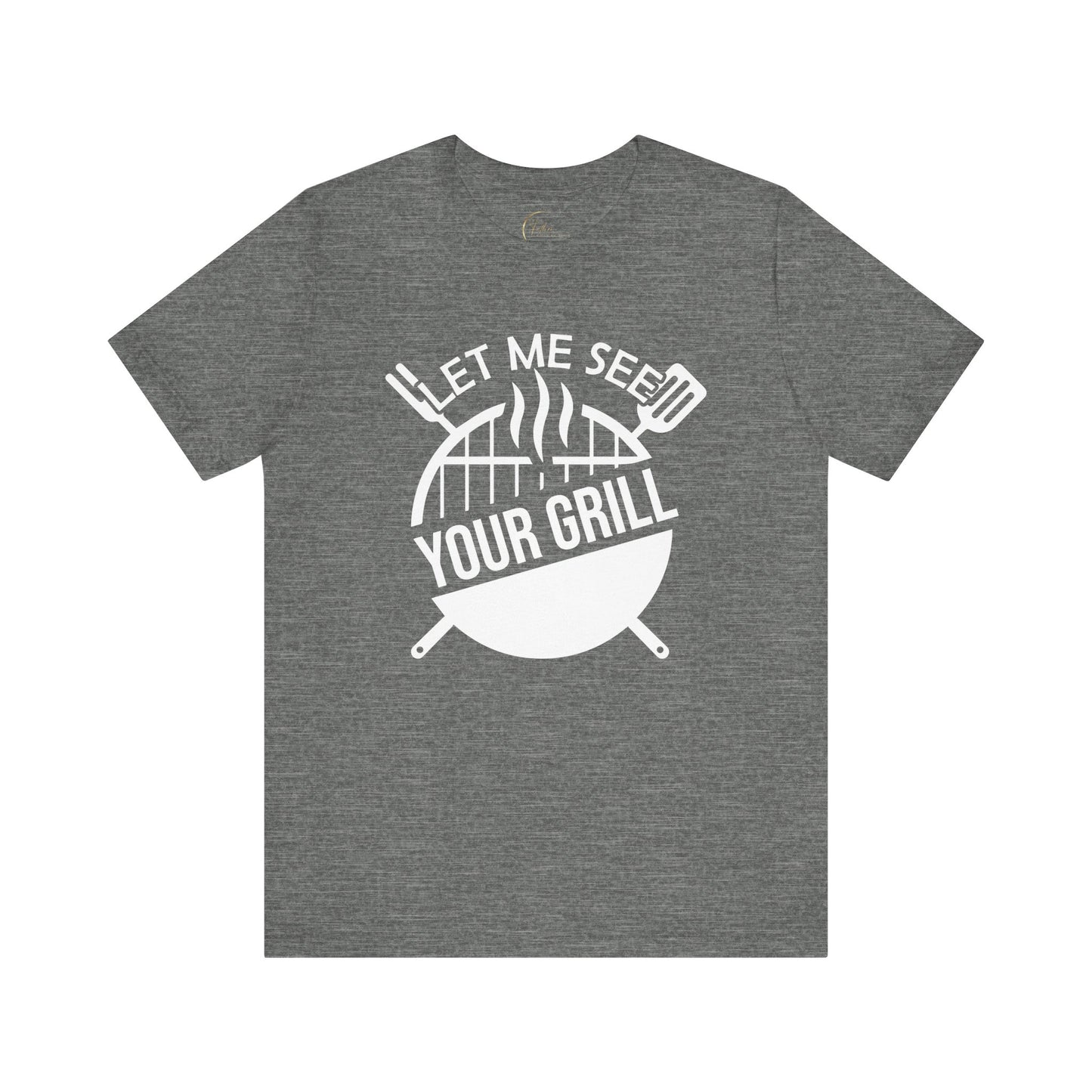 Let Me See Your Grill T-Shirt