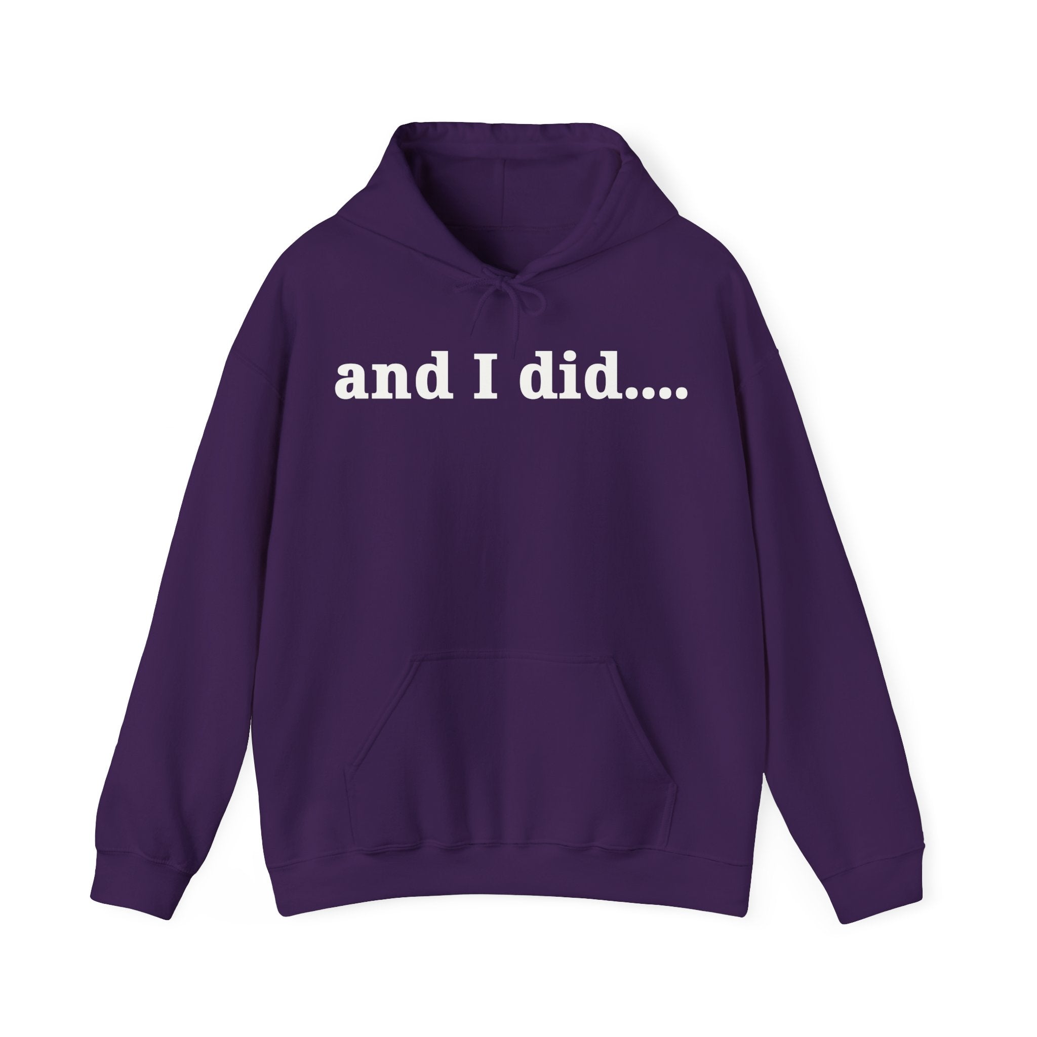 And I Did Hoodie