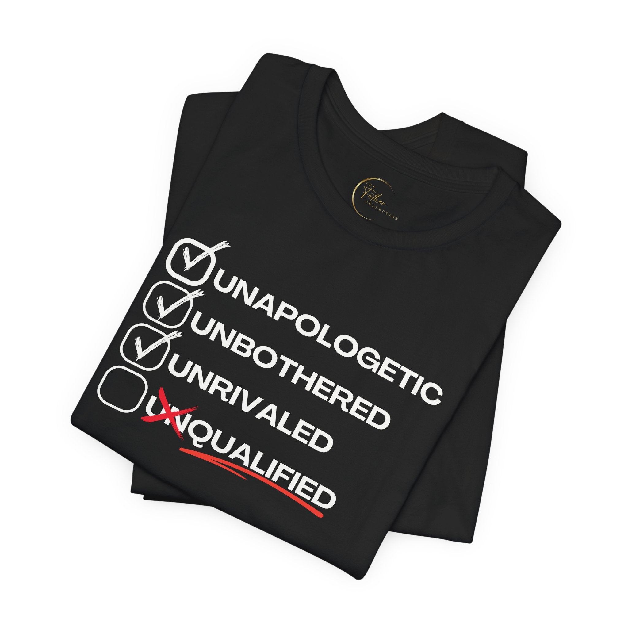 Unbothered Unapologetic Unrivaled T shirt