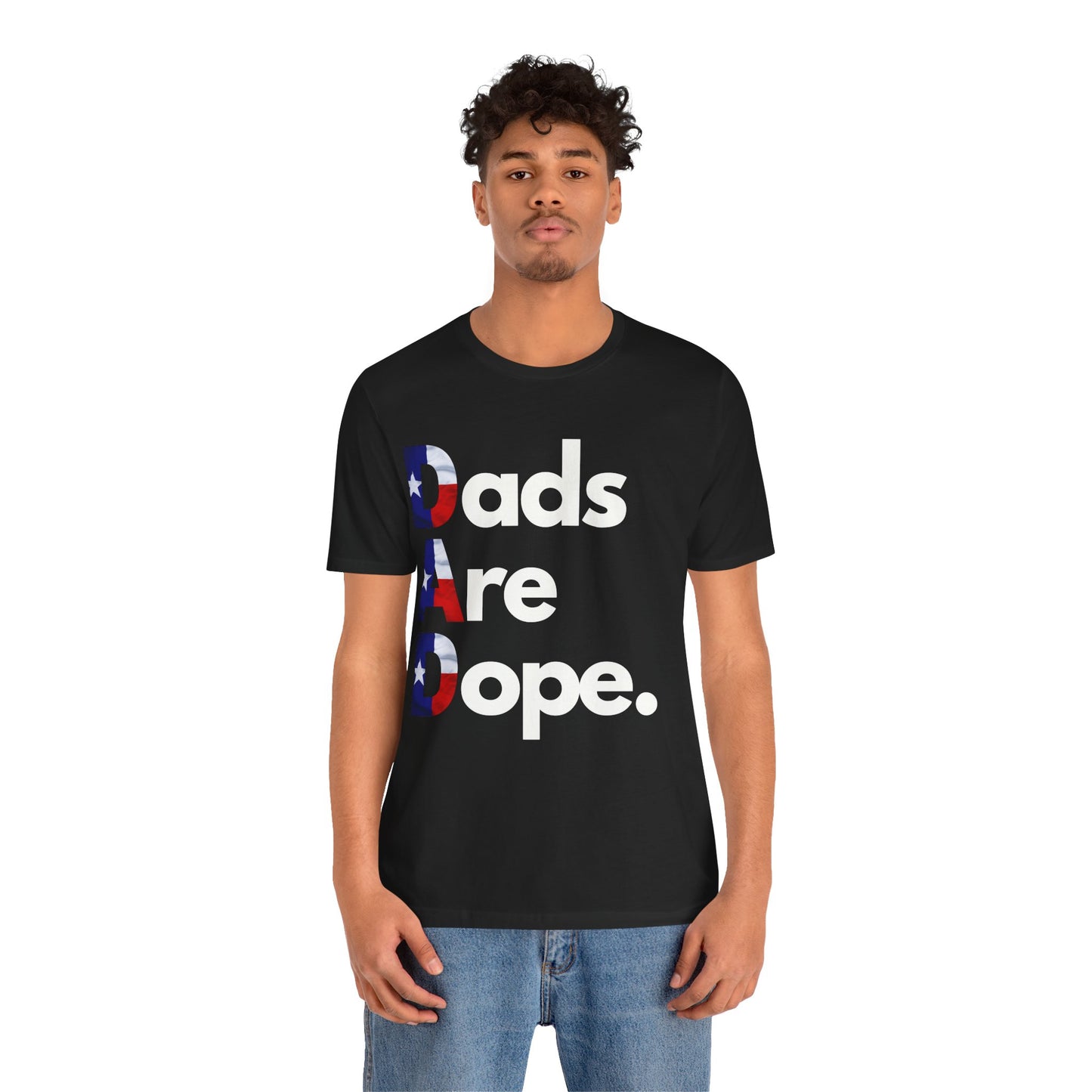 Dads Are Dope - Texas T-Shirt