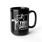 This Is Not a Drill Black Mug