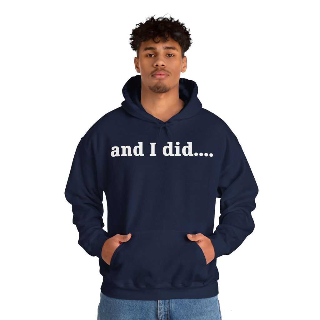 And I Did Hoodie
